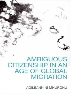 cover image of Ambiguous Citizenship in an Age of Global Migration